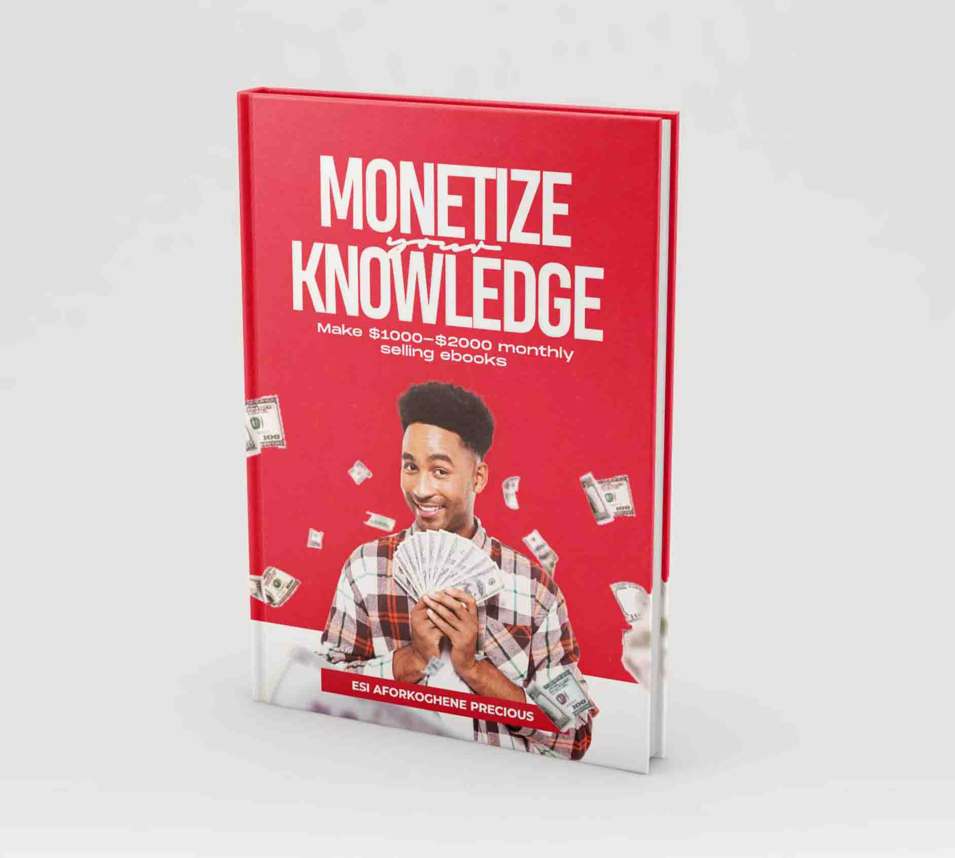 A book titled: Monetize Your Knowledge